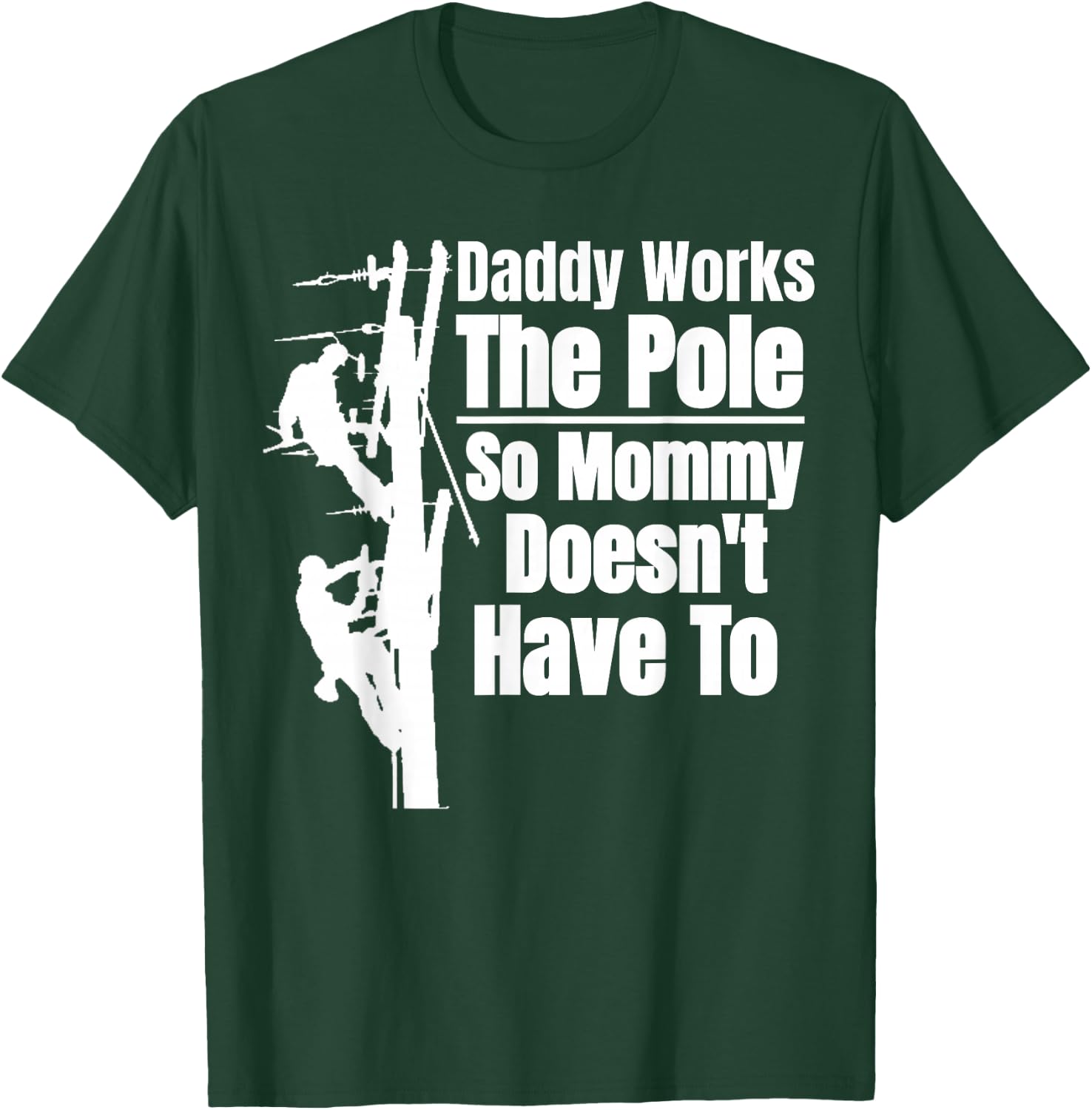 Dads Funny Electrical Lineman Gear | Husband & Lineman Wife T-Shirt - T-Shirt | Forest
