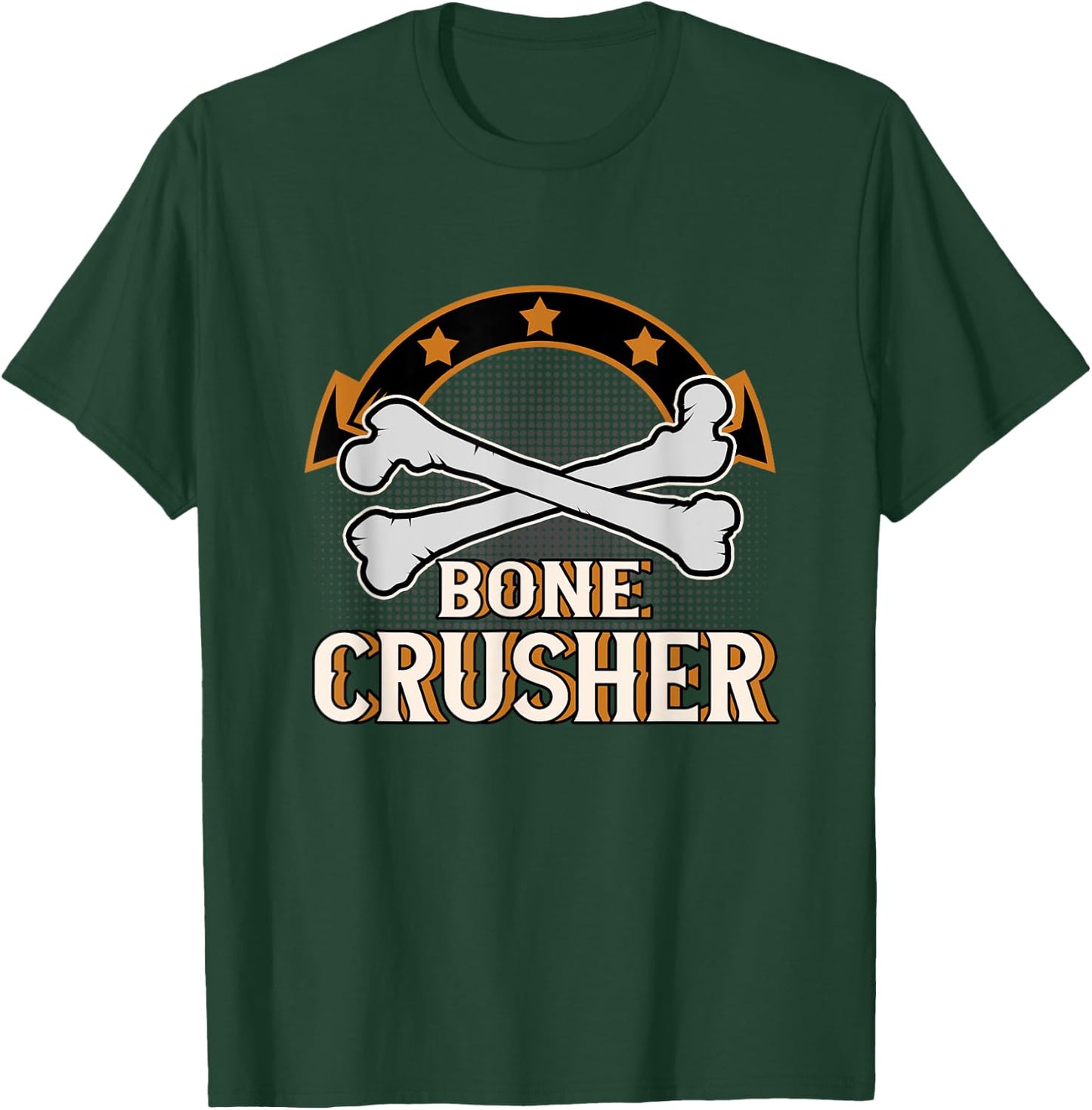 Orthopedic Surgeon Bone Crusher T-Shirt - T-Shirt | Forest