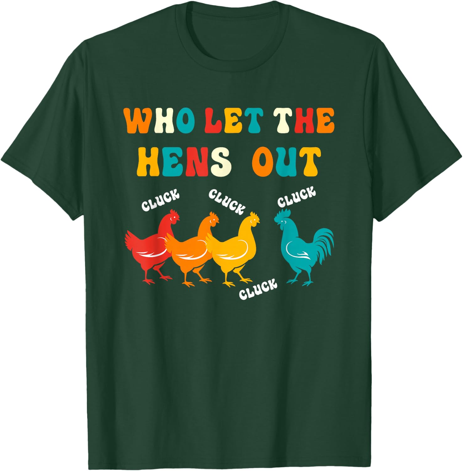 Who Let the Hens Out Farm Chicken Gifts Country Chicken T-Shirt - T-Shirt | Forest