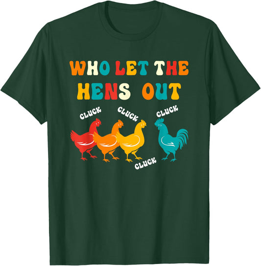 Who Let the Hens Out Farm Chicken Gifts Country Chicken T-Shirt - T-Shirt | Forest