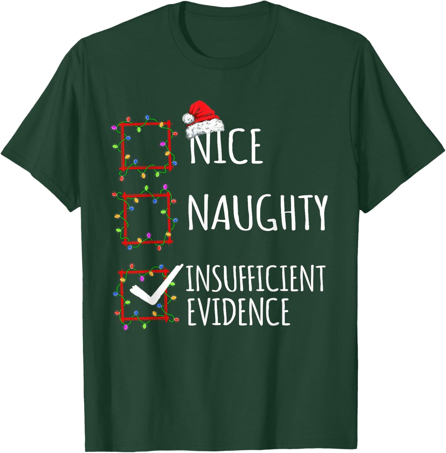 Nice Naughty Insufficient Evidence Christmas List Santa Clau T-Shirt - T-Shirt | Forest
