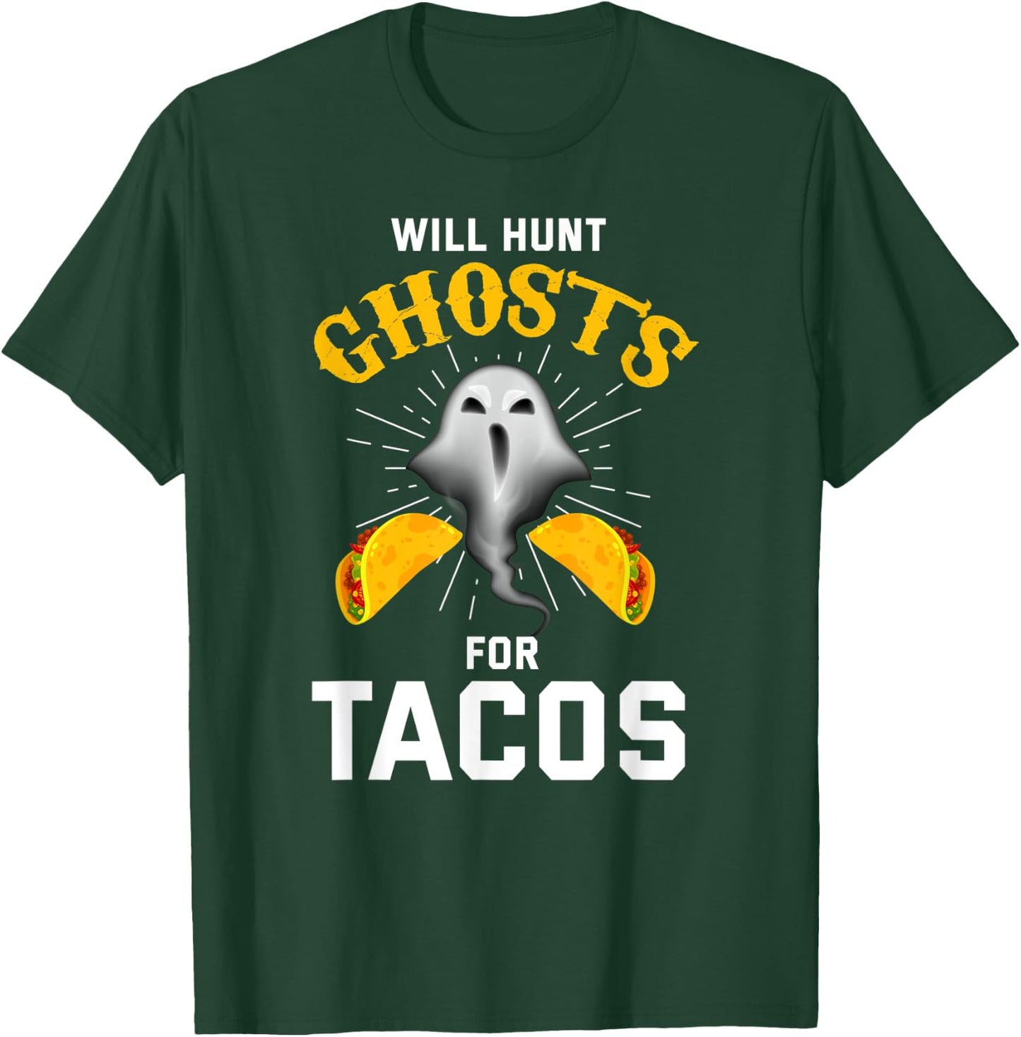 Ghost Hunting Shirt Funny Taco Lover Paranormal Ghost Hunter T-Shirt - T-Shirt | Forest