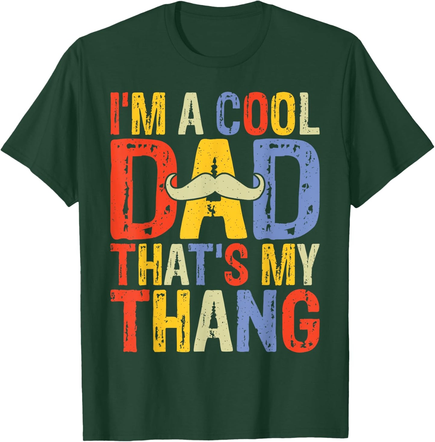 I'm a Cool Dad That's My Thang Dad T-Shirt - T-Shirt | Forest
