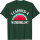 I Carried a Watermelon? Funny Dancing T-Shirt - T-Shirt | Forest