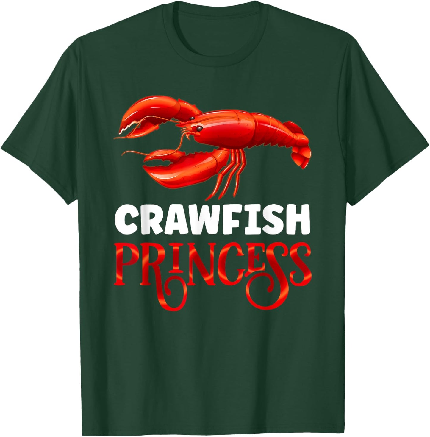 Crayfish Girl Seafood Lobster Fish Crawfish Princess T-Shirt - T-Shirt | Forest