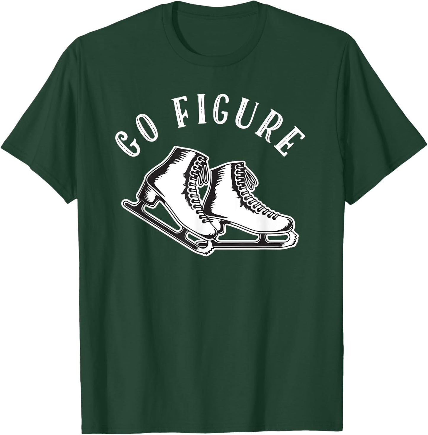 Figure Skater | Go Figure Skating T-Shirt - T-Shirt | Forest
