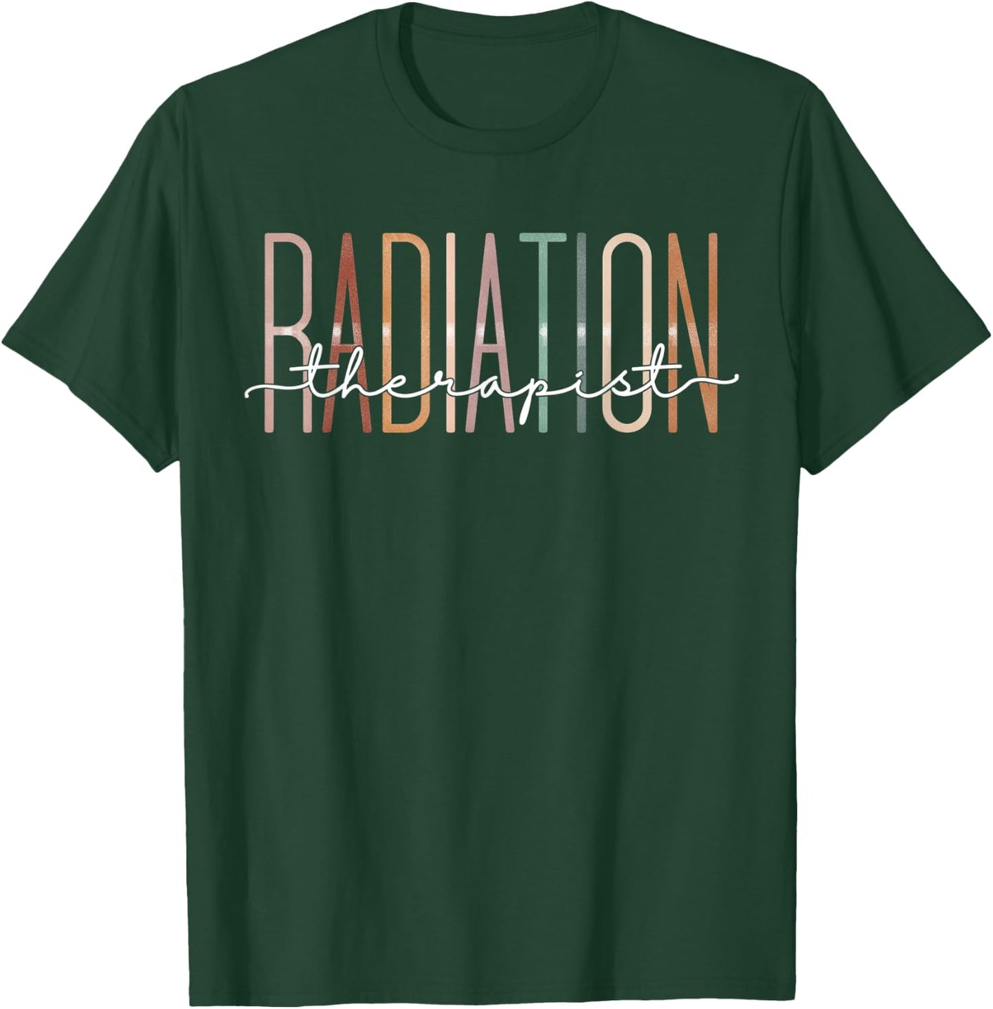 Funny Radiation Therapist Therapy Radiation Oncology Nurse T-Shirt - T-Shirt | Forest