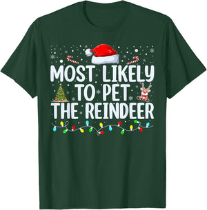 Most Likely To Pet The Reindeer Funny Family Christmas T-Shirt - T-Shirt | Forest
