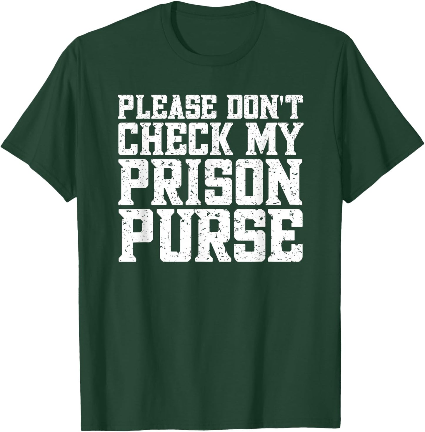 Prison Purse Prison Wallet Funny Airport Swap T-Shirt - T-Shirt | Forest