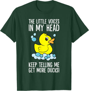 The Little Voices in My Head Keep Telling Me Get More Ducks T-Shirt - T-Shirt | Forest