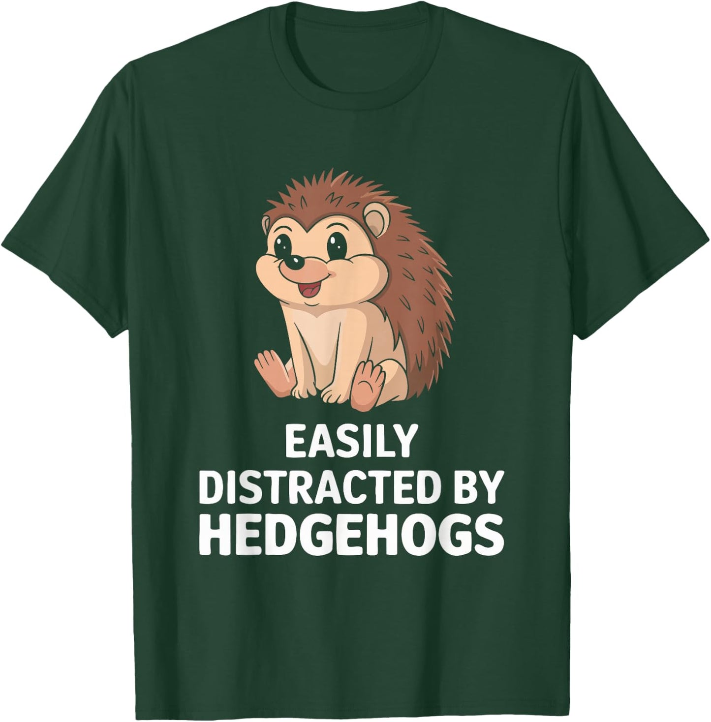 Easily Distracted By Hedgehogs T-Shirt - T-Shirt | Forest