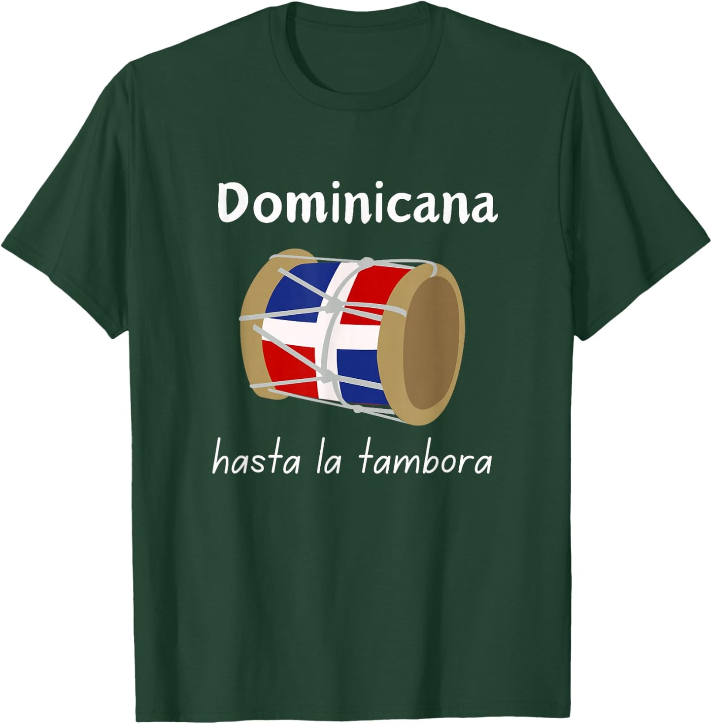 Dominicana Bandera Dominican Republic Flag Hasta La Tambora T-Shirt - T-Shirt | Forest