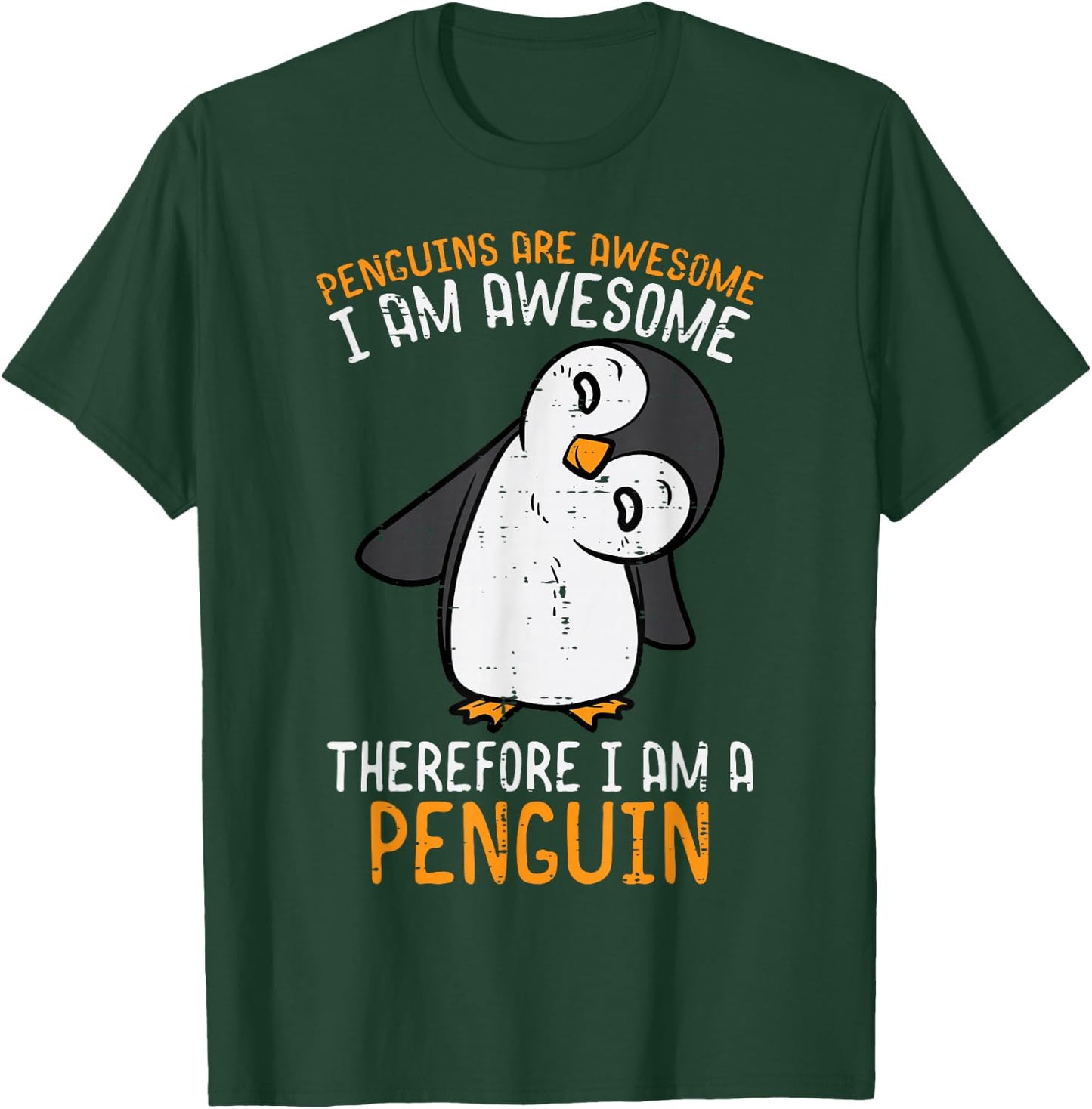 Penguins Are Awesome Therefore Boys Girls Kids Women Men T-Shirt - T-Shirt | Forest