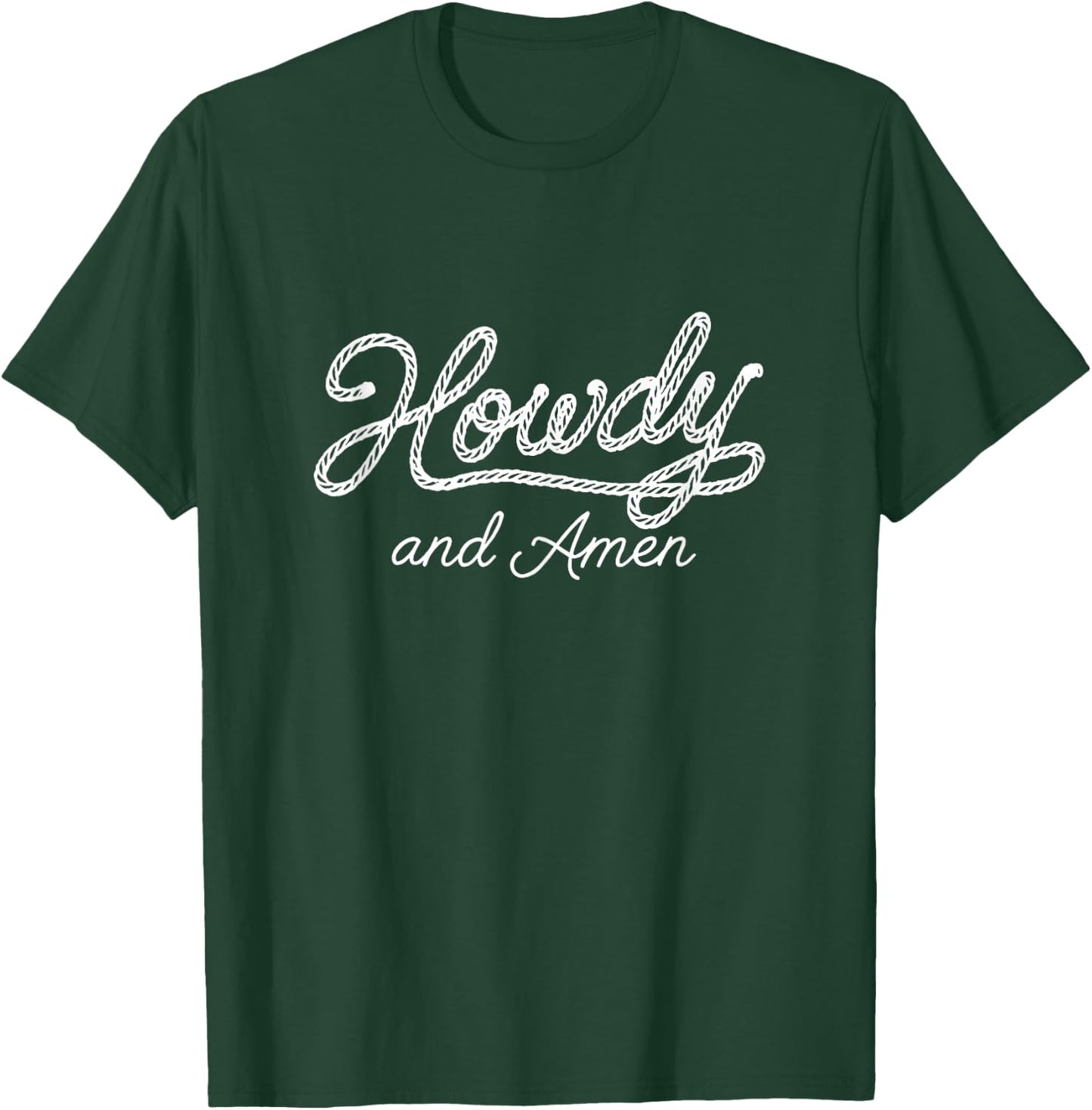 Howdy and Amen Christian Western Faith Country Religious T-Shirt - T-Shirt | Forest