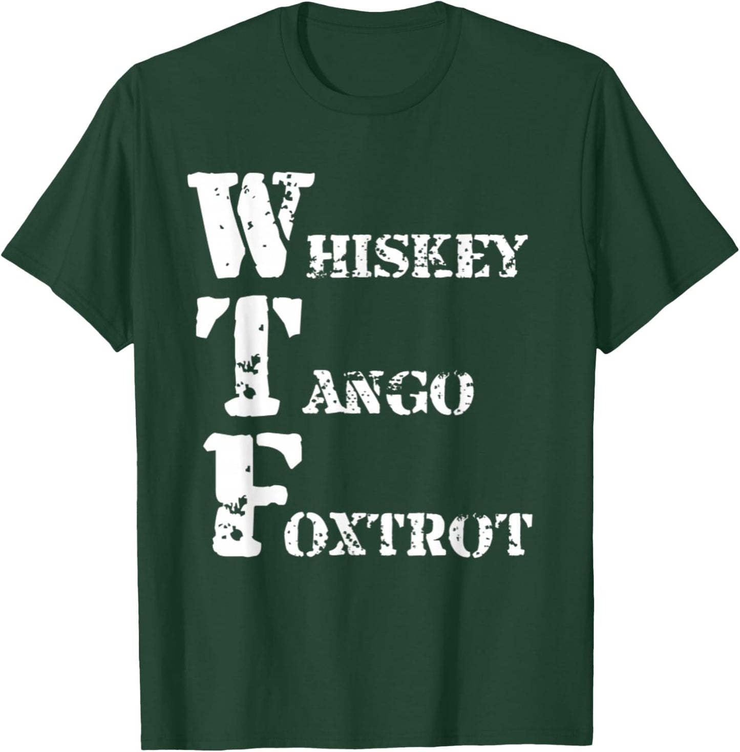 Military Whiskey Tango Foxtrot WTF Shirt Phonetic Alphabet T-Shirt - T-Shirt | Forest