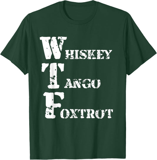 Military Whiskey Tango Foxtrot WTF Shirt Phonetic Alphabet T-Shirt - T-Shirt | Forest