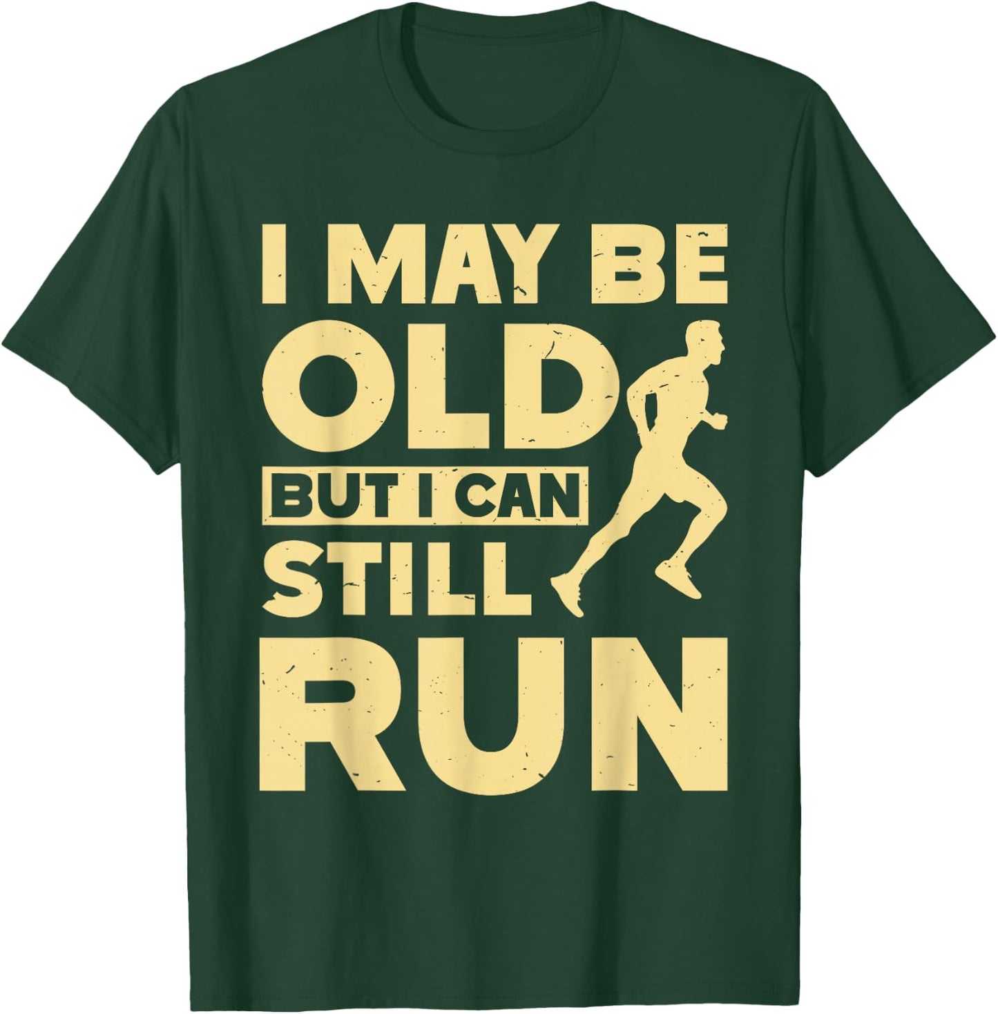 Grandpa I MAY BE OLD BUT I CAN STILL RUN Funny Runner T-Shirt - T-Shirt | Forest