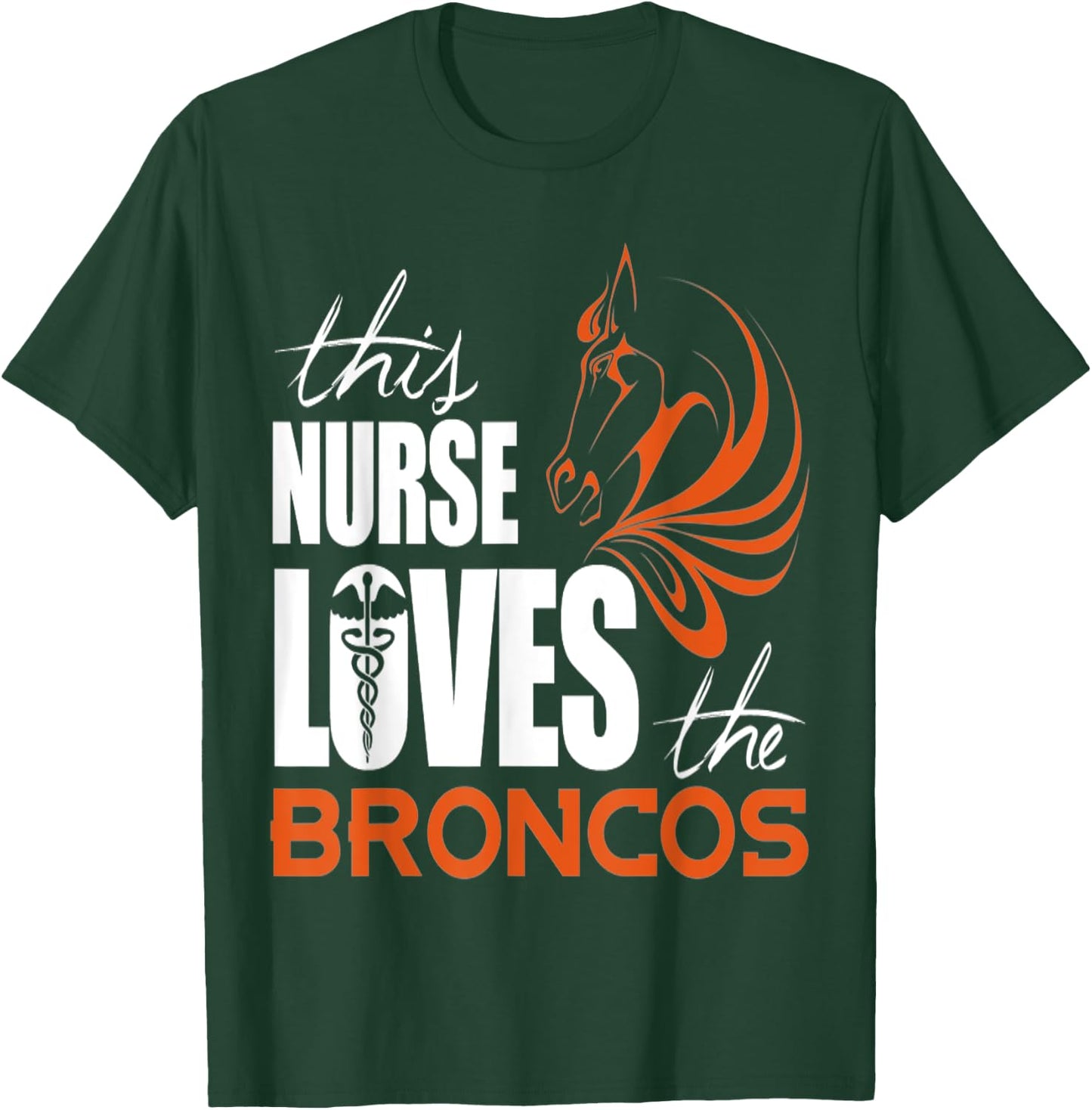 This Nurse Loves The Broncos T shirt T-Shirt - T-Shirt | Forest
