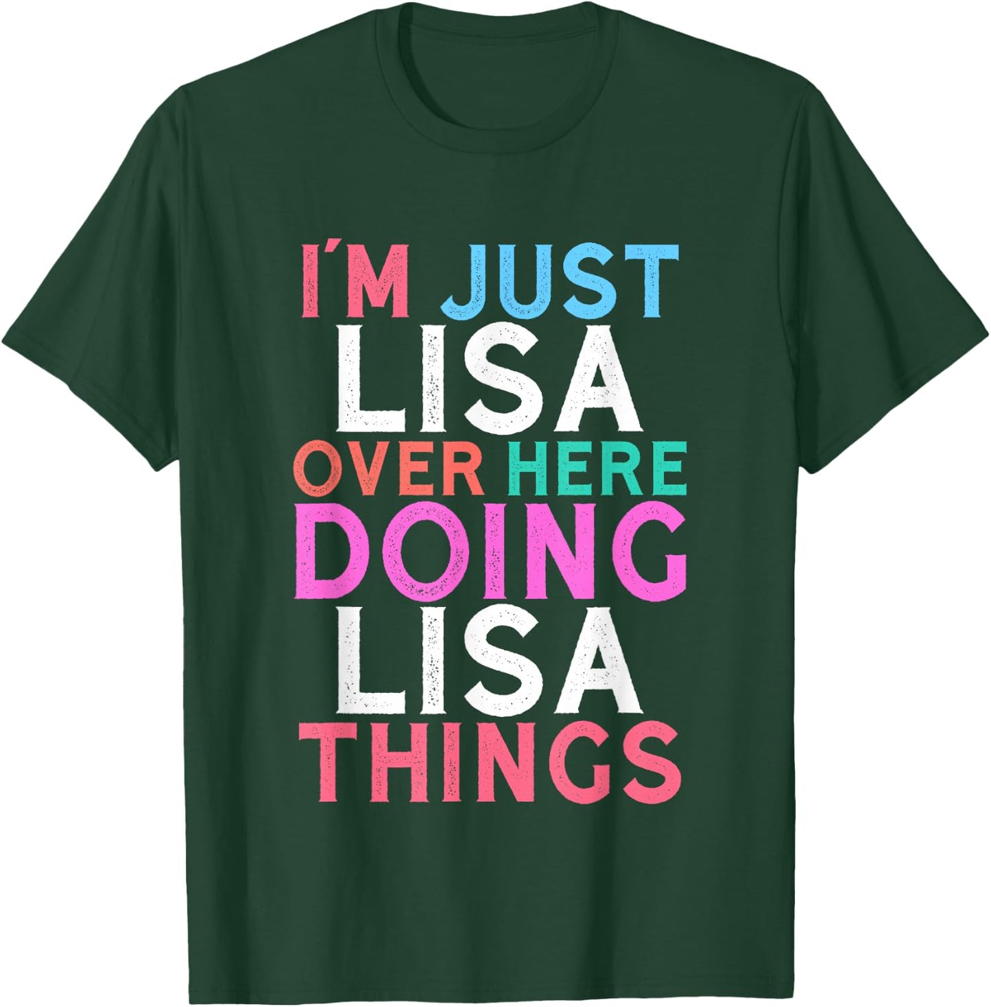 I'm Just Lisa Over Here Doing Lisa Things Name T-Shirt - T-Shirt | Forest