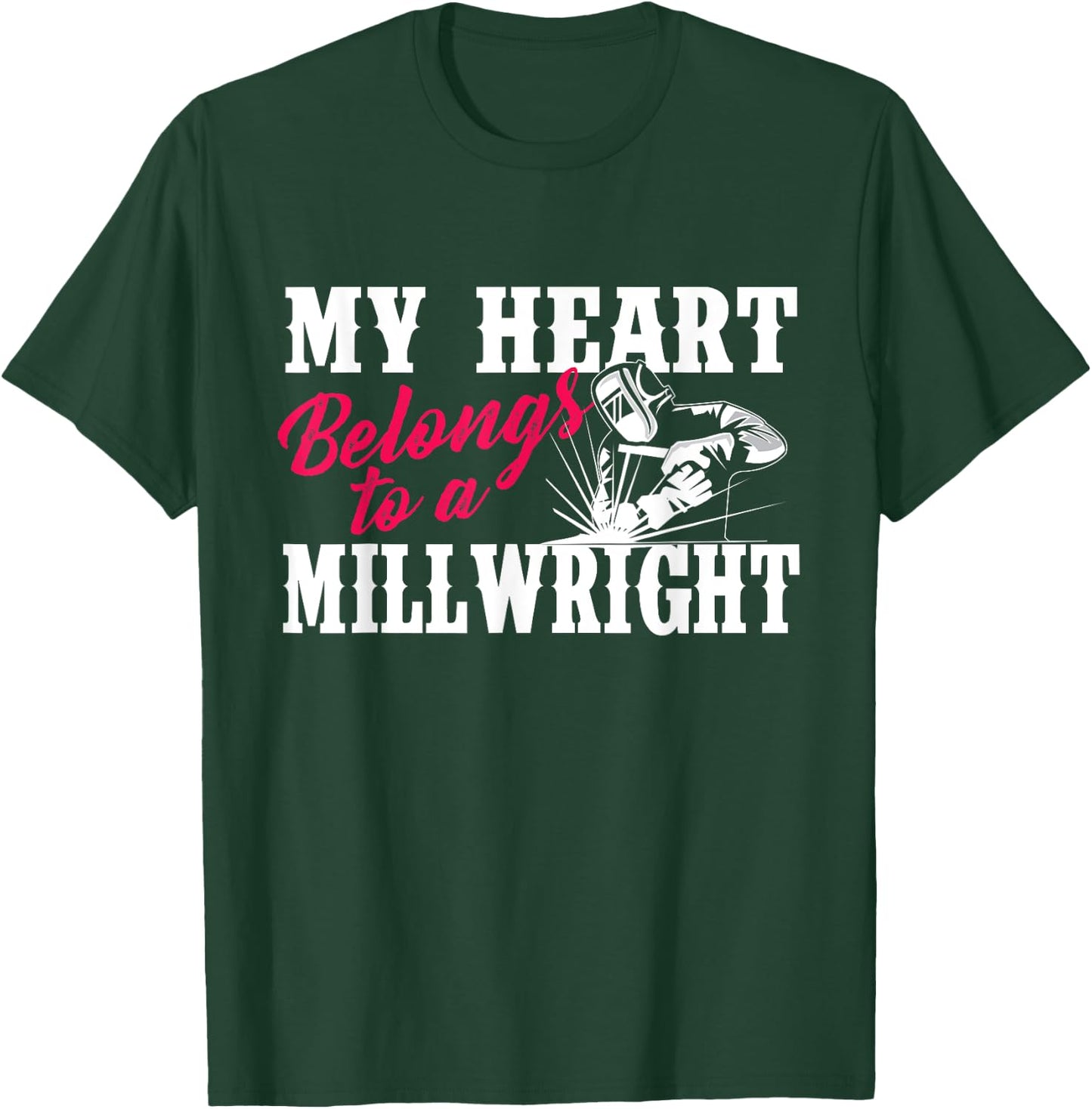 My Heart Belongs To A Millwright - Wife Girlfriend Machinist T-Shirt - T-Shirt | Forest