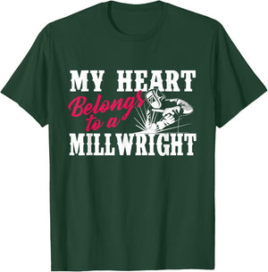 My Heart Belongs To A Millwright - Wife Girlfriend Machinist T-Shirt - T-Shirt | Forest