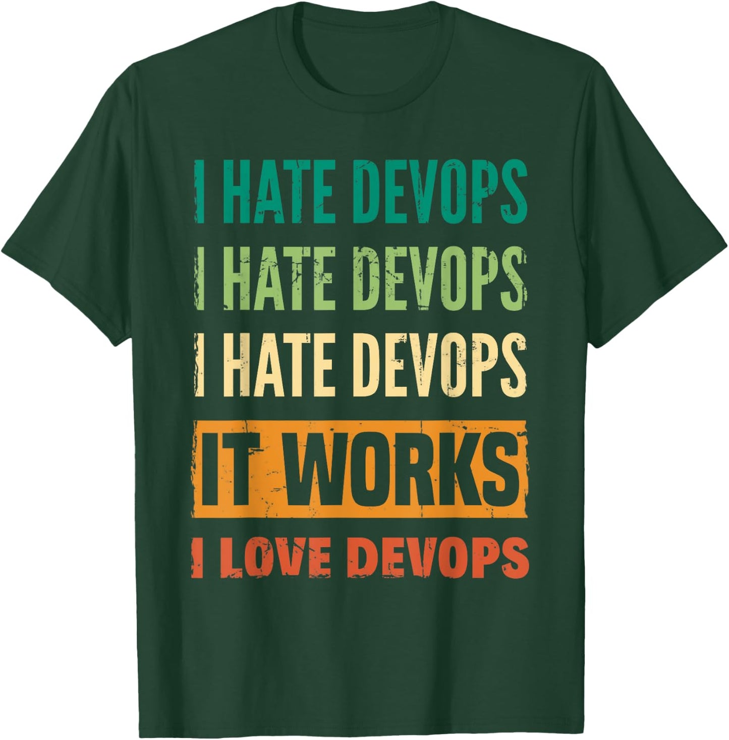 DevOps Engineer Cloud Computing I Hate DevOps I Love DevOps T-Shirt - T-Shirt | Forest