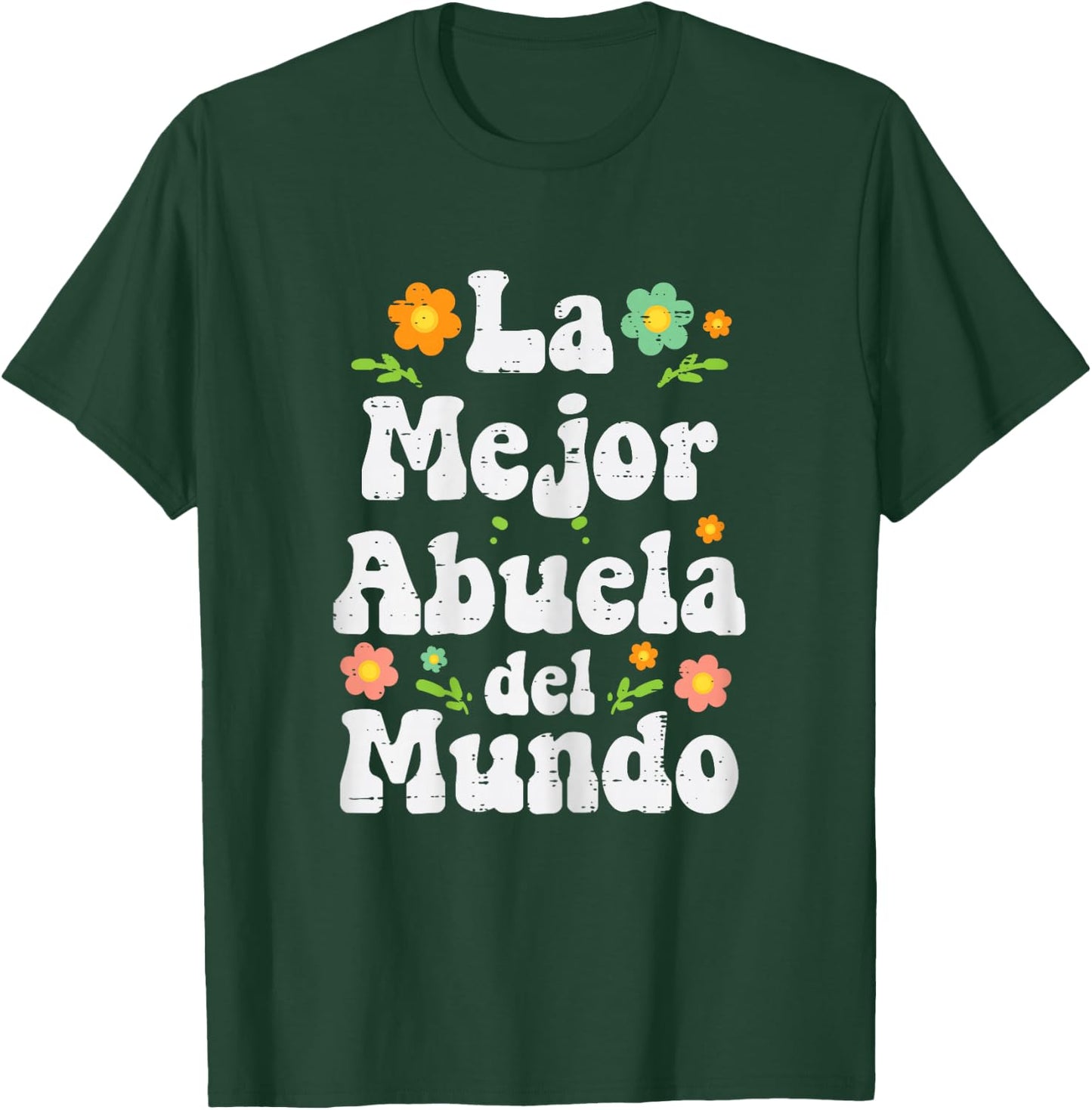 La Mejor Abuela Del Mundo Mothers Day Spanish Grandma Nana T-Shirt - T-Shirt | Forest