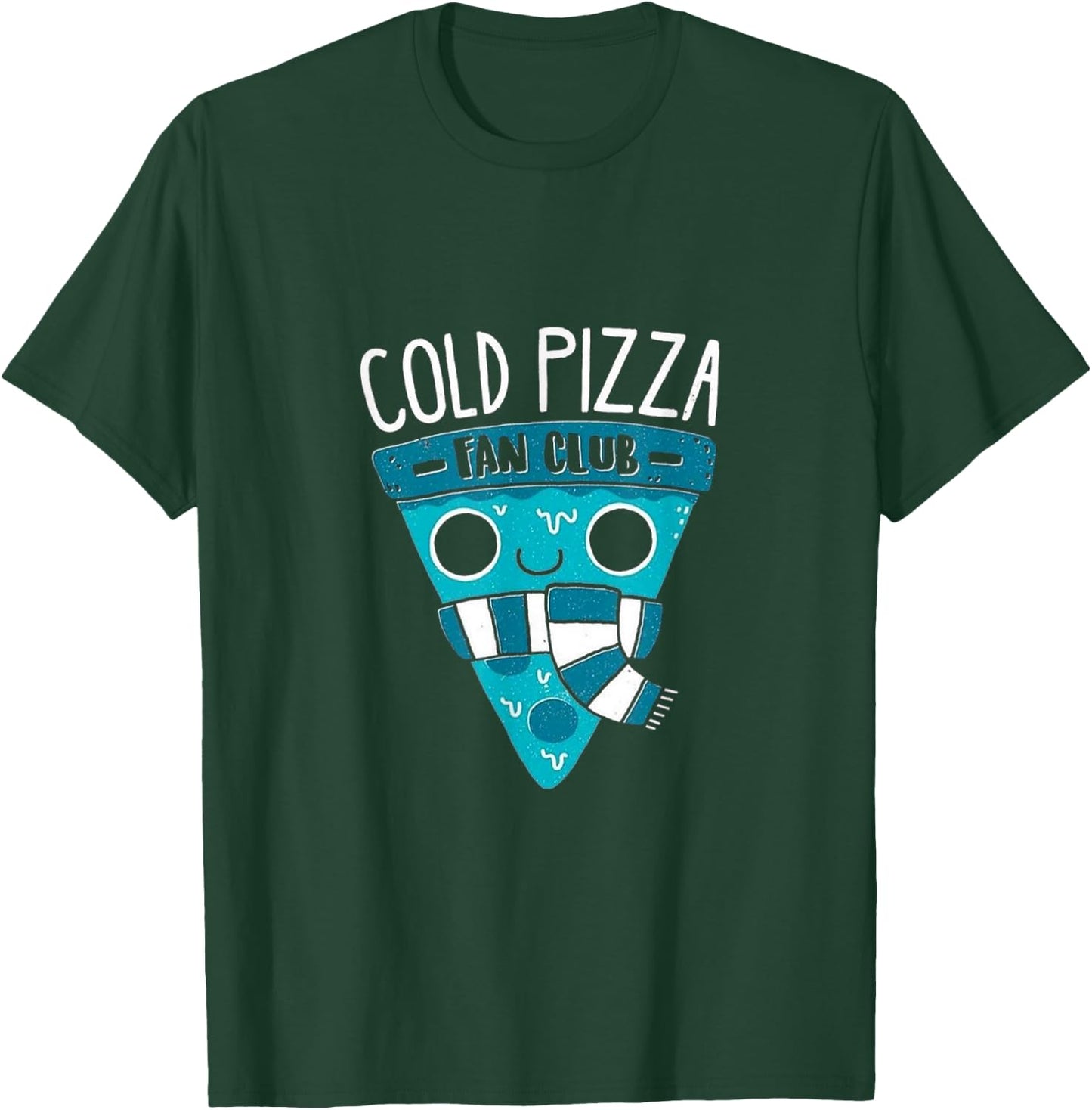 Cold Pizza Fan Club - Funny Cold Pizza Lover Gift T-Shirt - T-Shirt | Forest