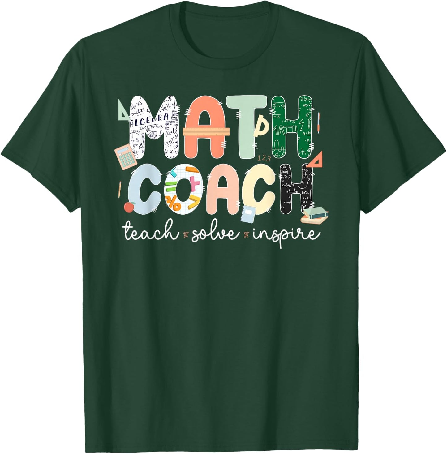 Math Coach Teach Solve Inspire Instructional Math Coach T-Shirt - T-Shirt | Forest