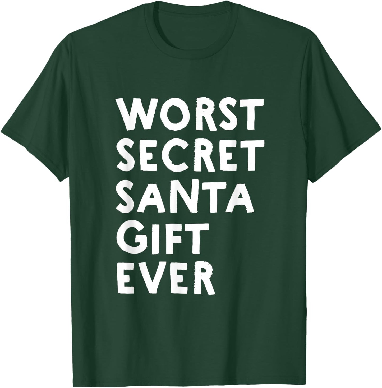 Worst Secret Santa Gift Ever - Funny White Elephant T-Shirt - T-Shirt | Forest