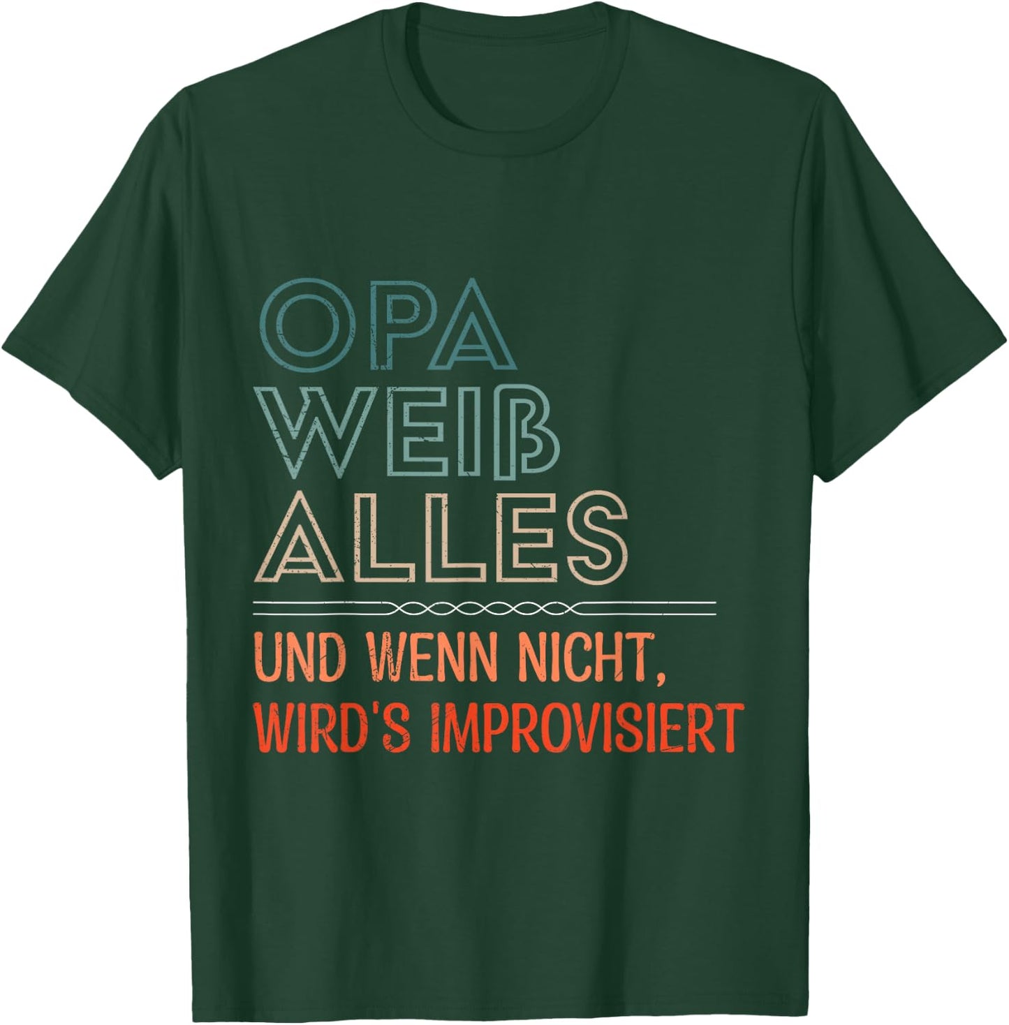 Grandpa Weiss Alles und wenn nicht wird IMPROVISIERT Funny , black T-Shirt - T-Shirt | Forest