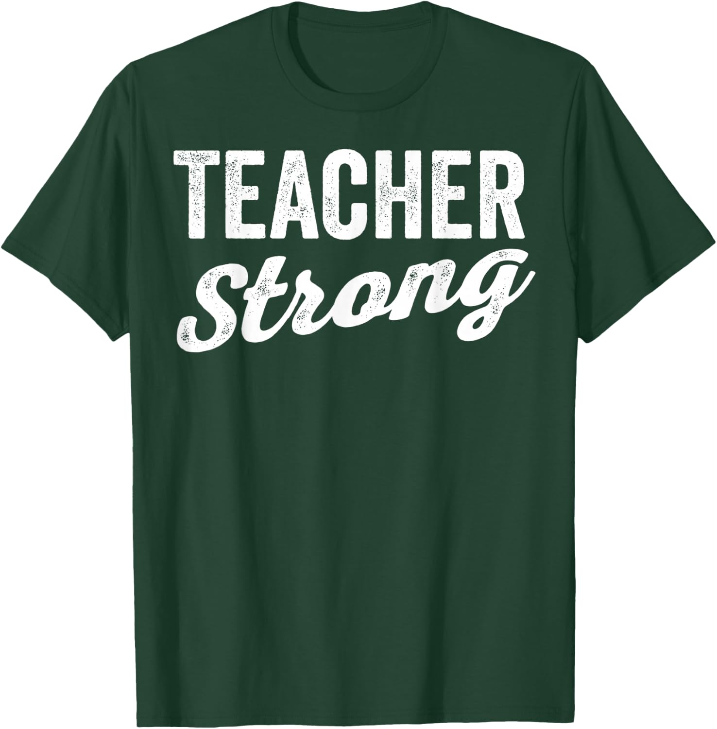 Teacher Strong Educator Life School Professional T-Shirt - T-Shirt | Forest