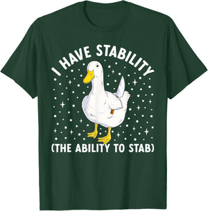 I Have Stability Funny Duck Meme Joke Humor Ducks T-Shirt - T-Shirt | Forest