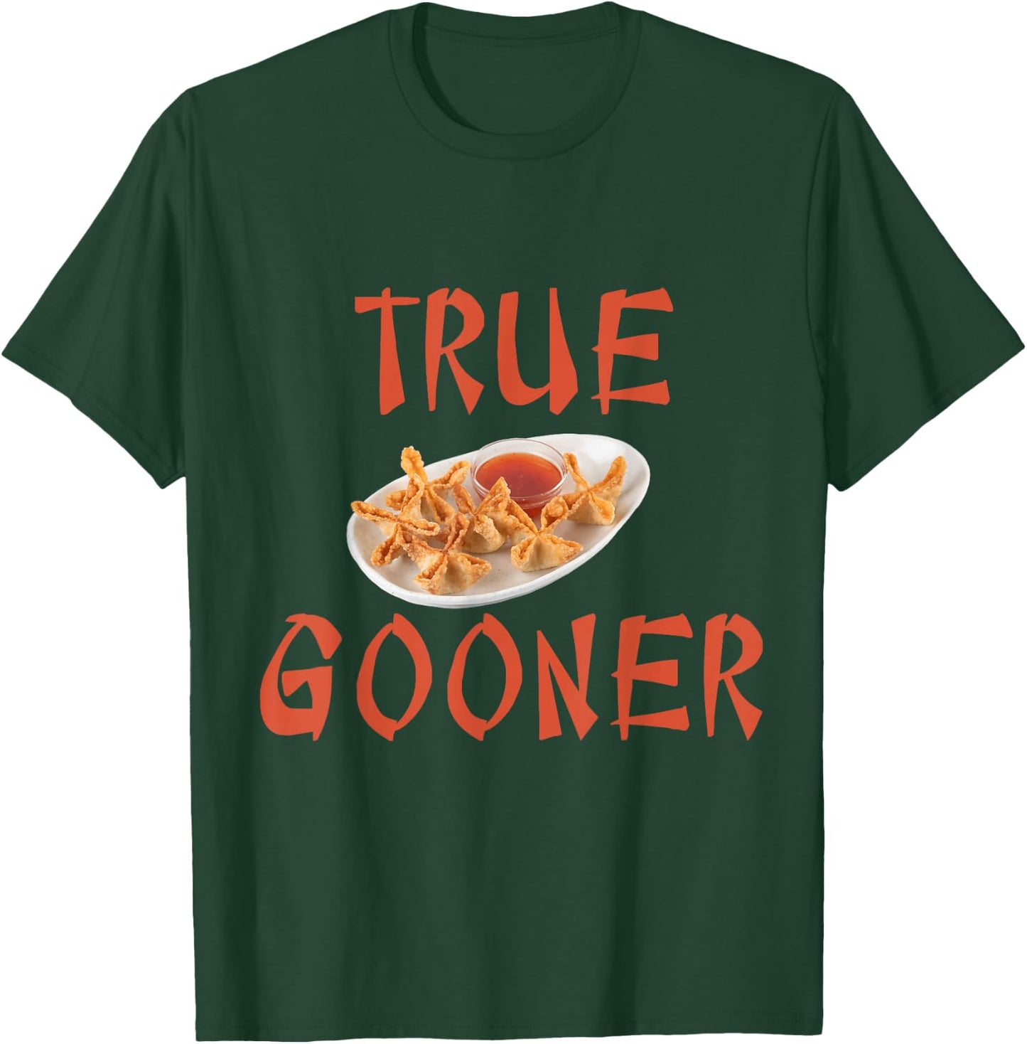 True Gooner funny goon, crab rangoons, Chinese takeaway T-Shirt - T-Shirt | Forest