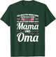 Die wichtigen nennen mich Mama und Oma Mama Oma T-Shirt - T-Shirt | Forest