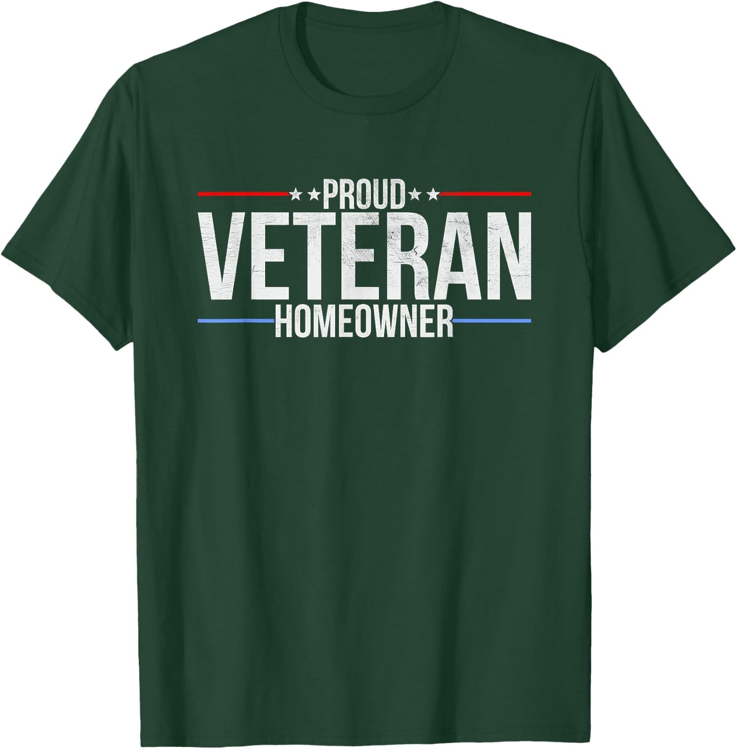 Proud Veteran Homeowner - New House Owner Military Patriotic T-Shirt - T-Shirt | Forest