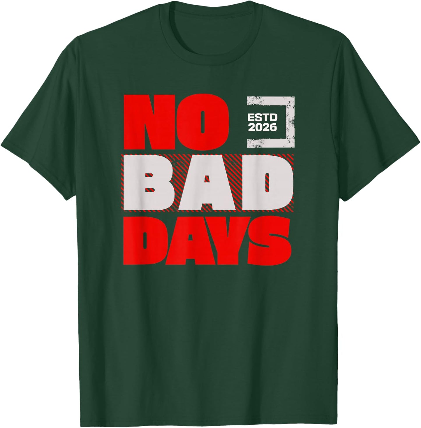 Vibes - Attitude No Bad Days T-Shirt - T-Shirt | Forest