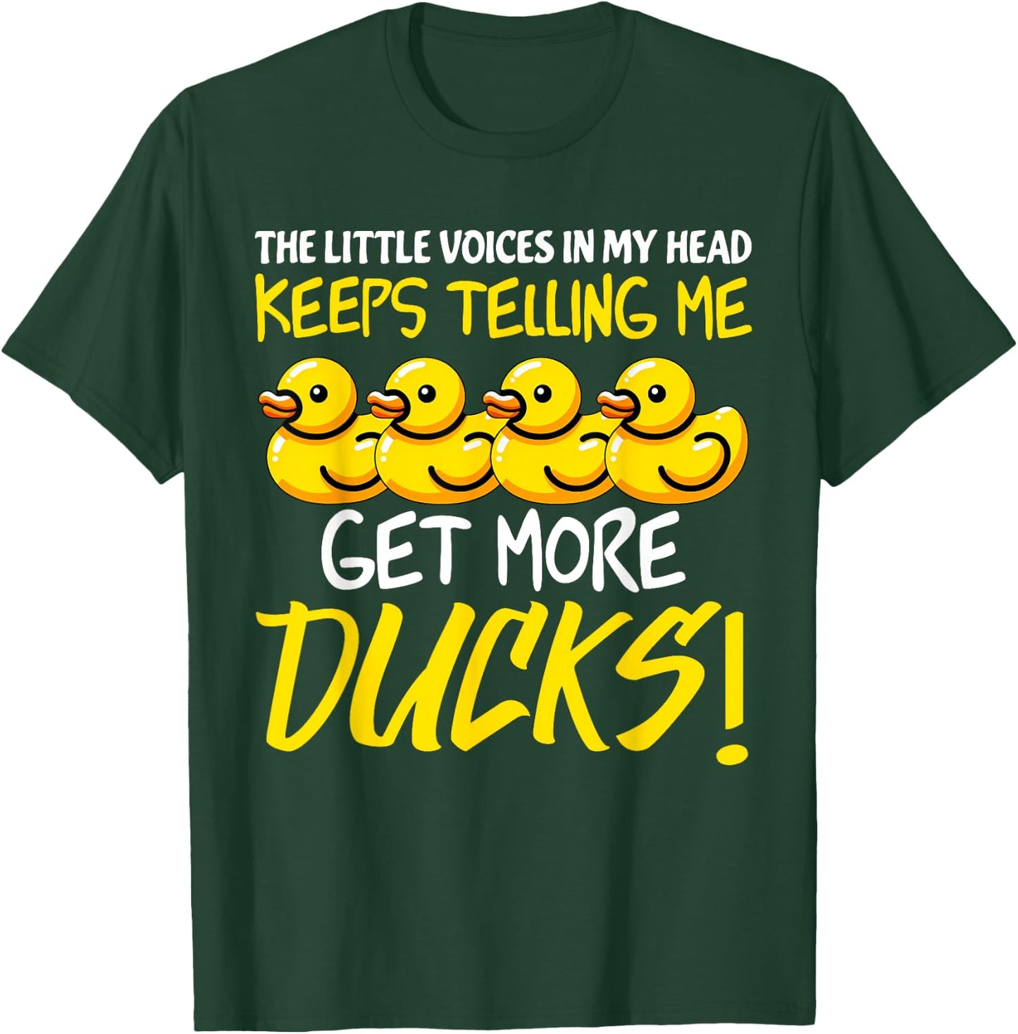 Voices in My Head Keeps Telling Get more Ducks Funny Ducks T-Shirt - T-Shirt | Forest