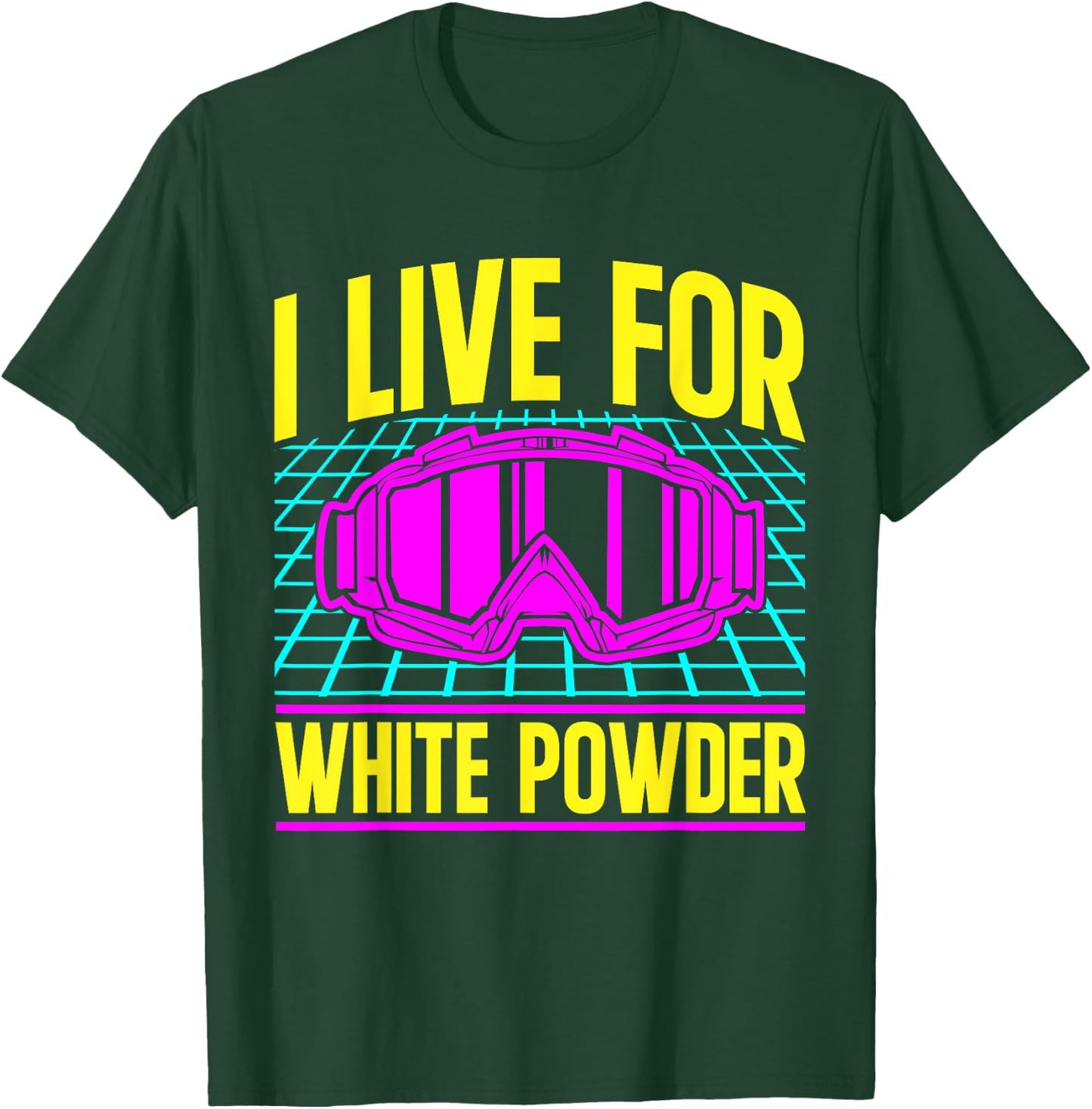 Ski 90s 80s Skiing Outfit I Live For White Powder T-Shirt - T-Shirt | Forest