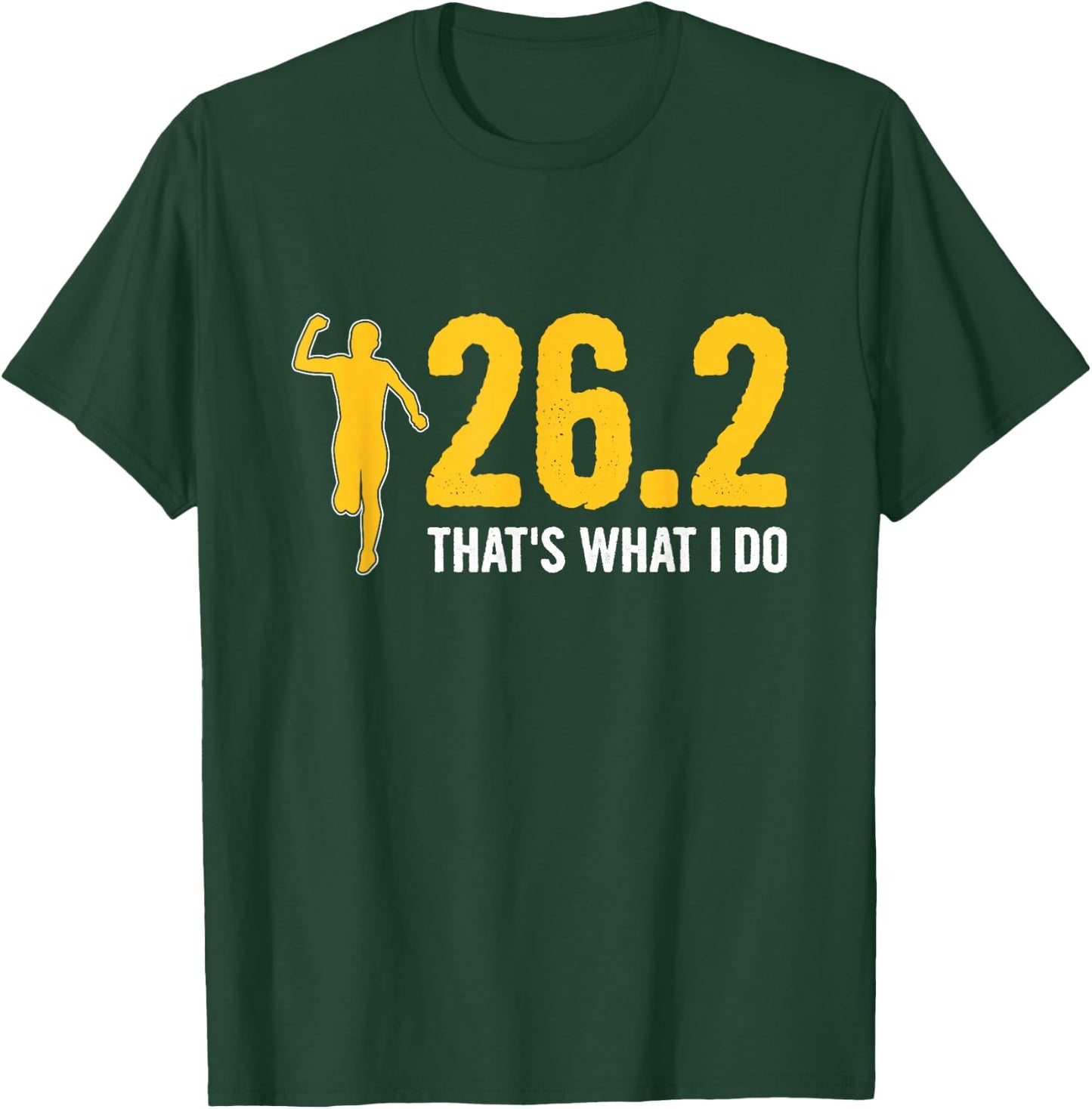 26.2 - that's what I do Design for a Marathon Runner T-Shirt - T-Shirt | Forest