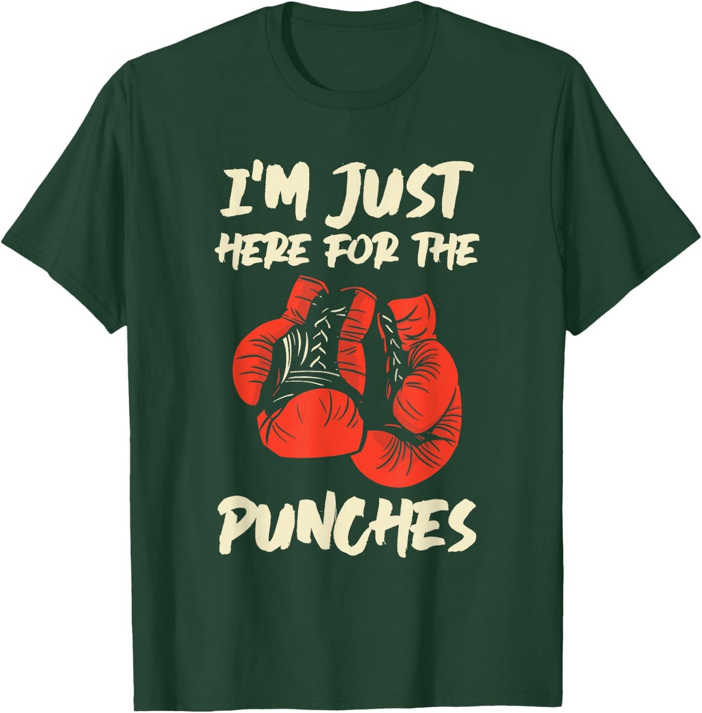 Im Just Here For The Punches Kickboxing Kickboxer T-Shirt - T-Shirt | Forest