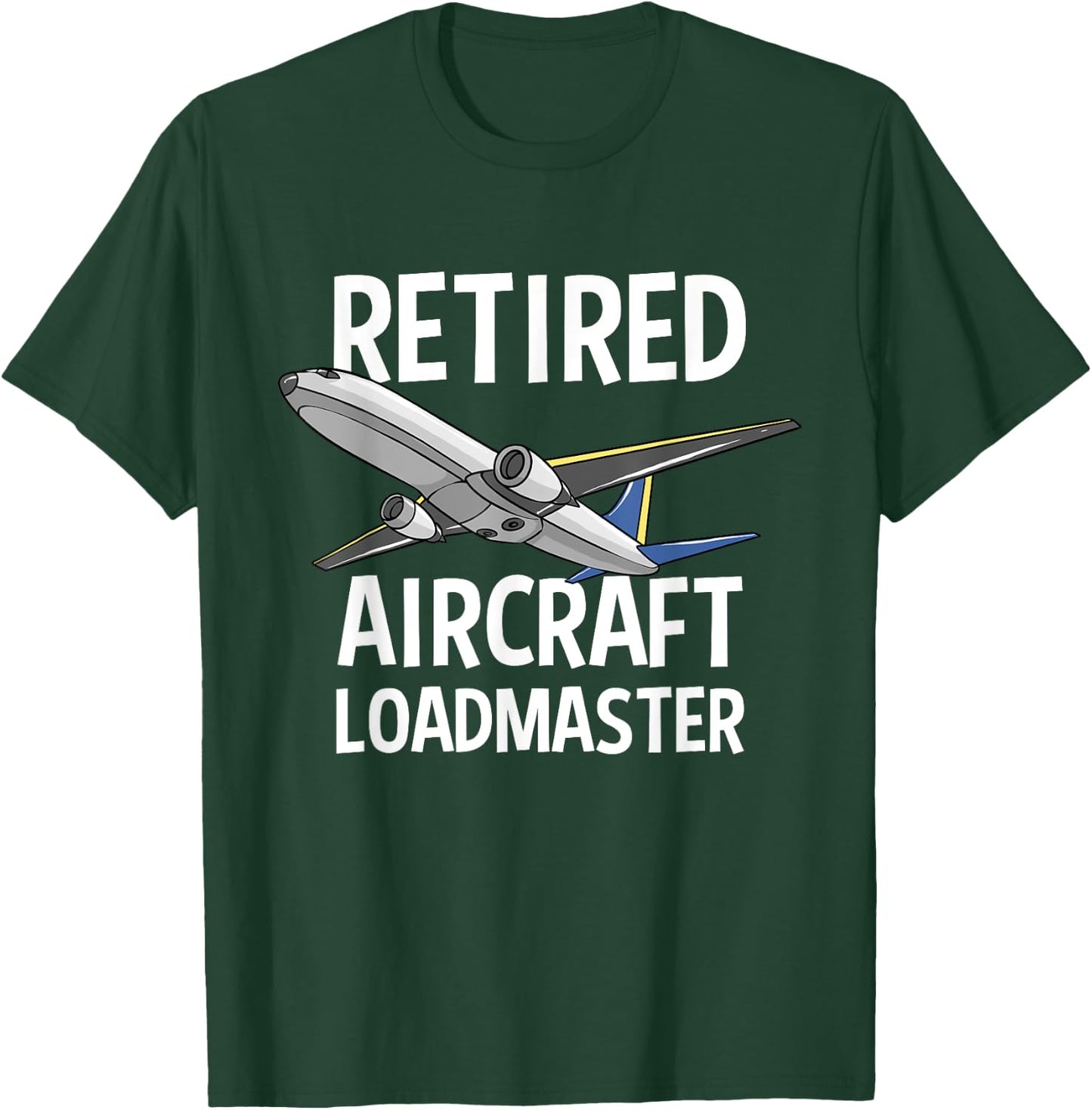 Retired Aircraft Loadmaster Jet Aviation Airliner Cargo T-Shirt - T-Shirt | Forest
