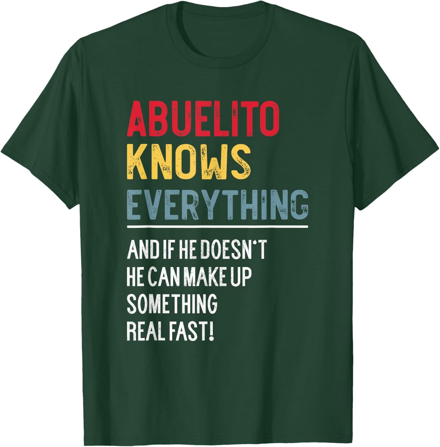 Funny Abuelito Knows Everything Father's Day for Grandpa T-Shirt - T-Shirt | Forest