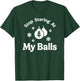 Stop Staring At My Balls Funny Christmas Adult Ornament T-Shirt - T-Shirt | Forest