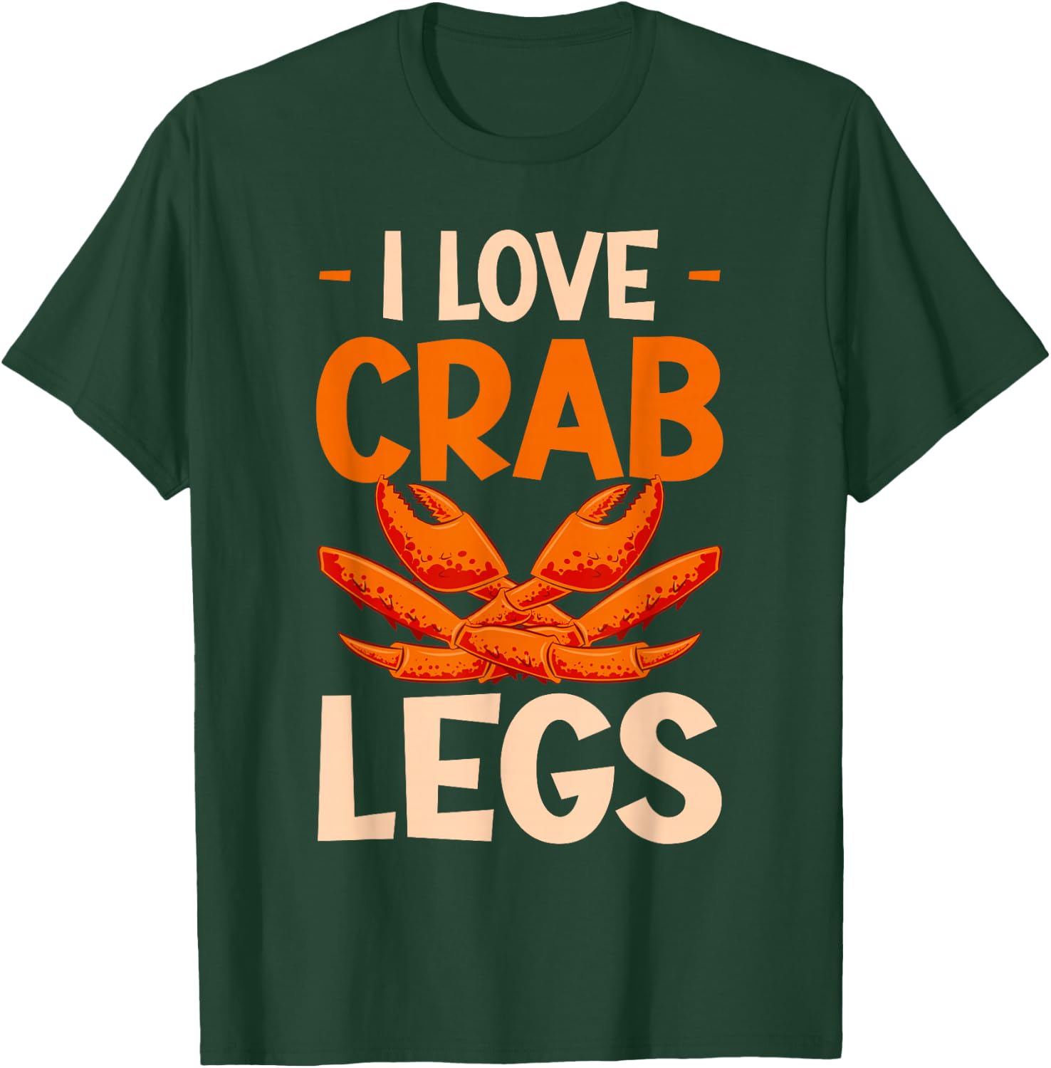 Crab Eating I Love Crab Legs T-Shirt - T-Shirt | Forest