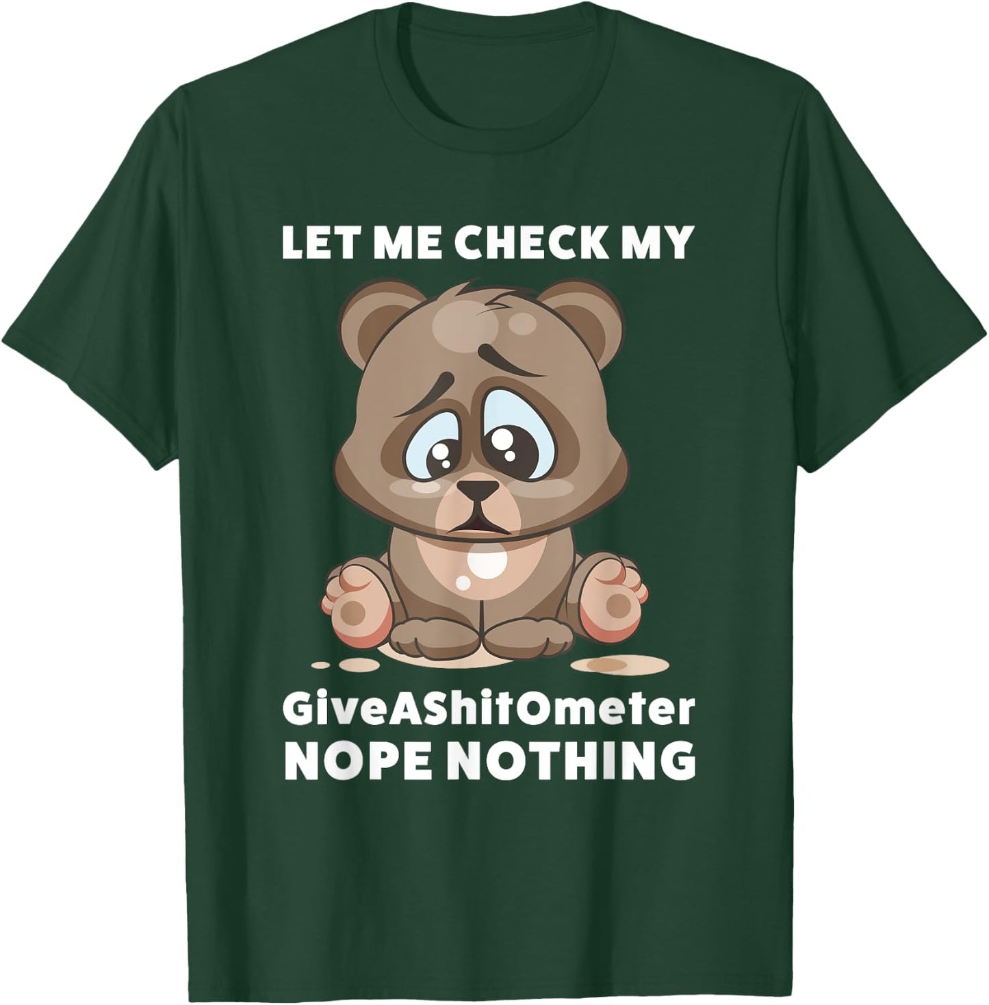 Let Me Check My Give a Shit O Meter Note Nothing Sarcastic T-Shirt - T-Shirt | Forest