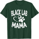 Black Lab Mama Gifts Breeder Dog Labrador Mom Owner Women T-Shirt - T-Shirt | Forest