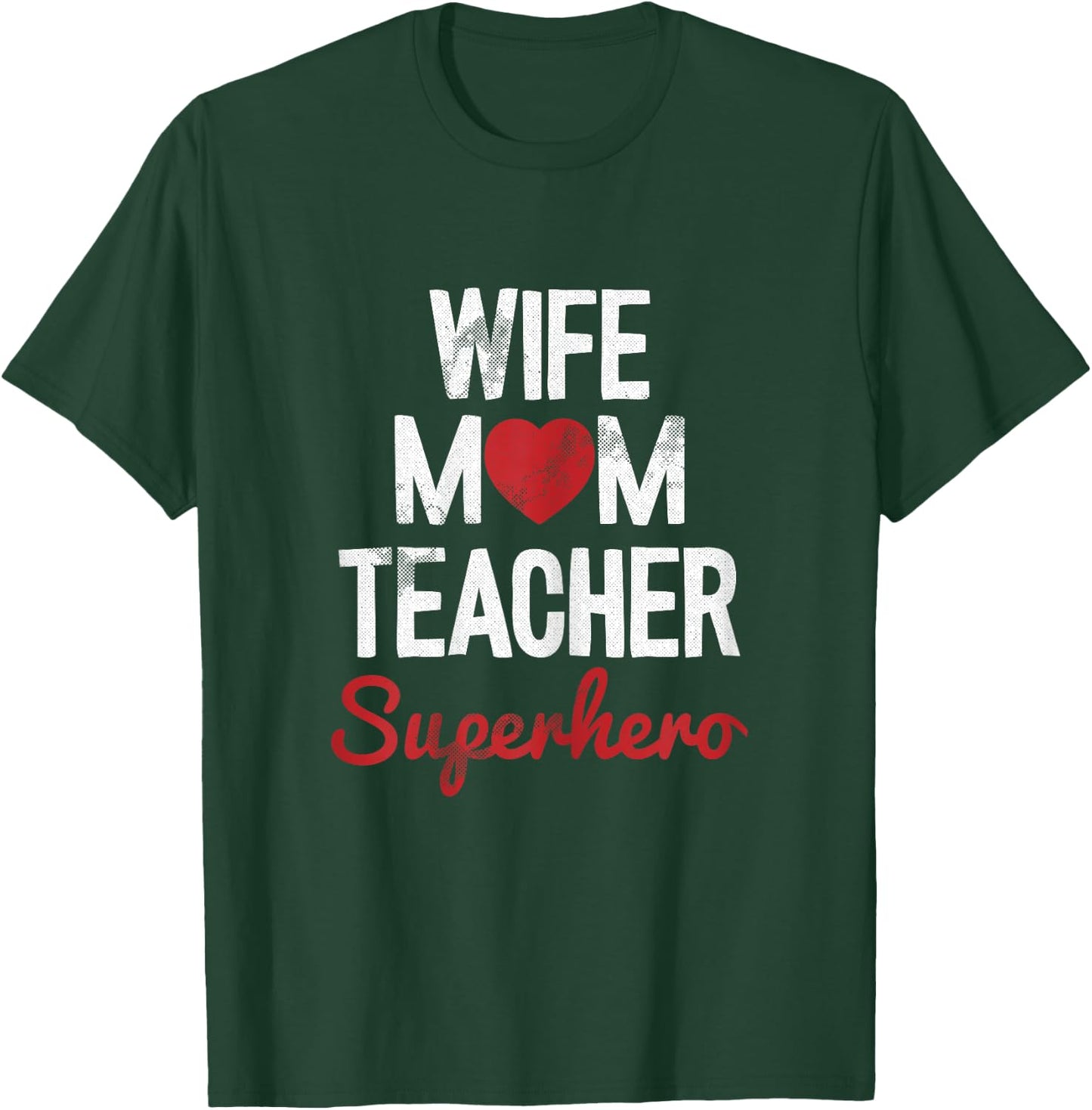 Wife Mom Teacher Superhero Mothers Day Mama Momma Mommy T-Shirt - T-Shirt | Forest
