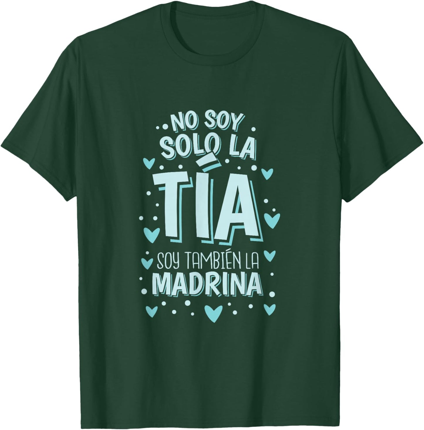 No Soy Solo La Tia Soy La Madrina T-Shirt - T-Shirt | Forest