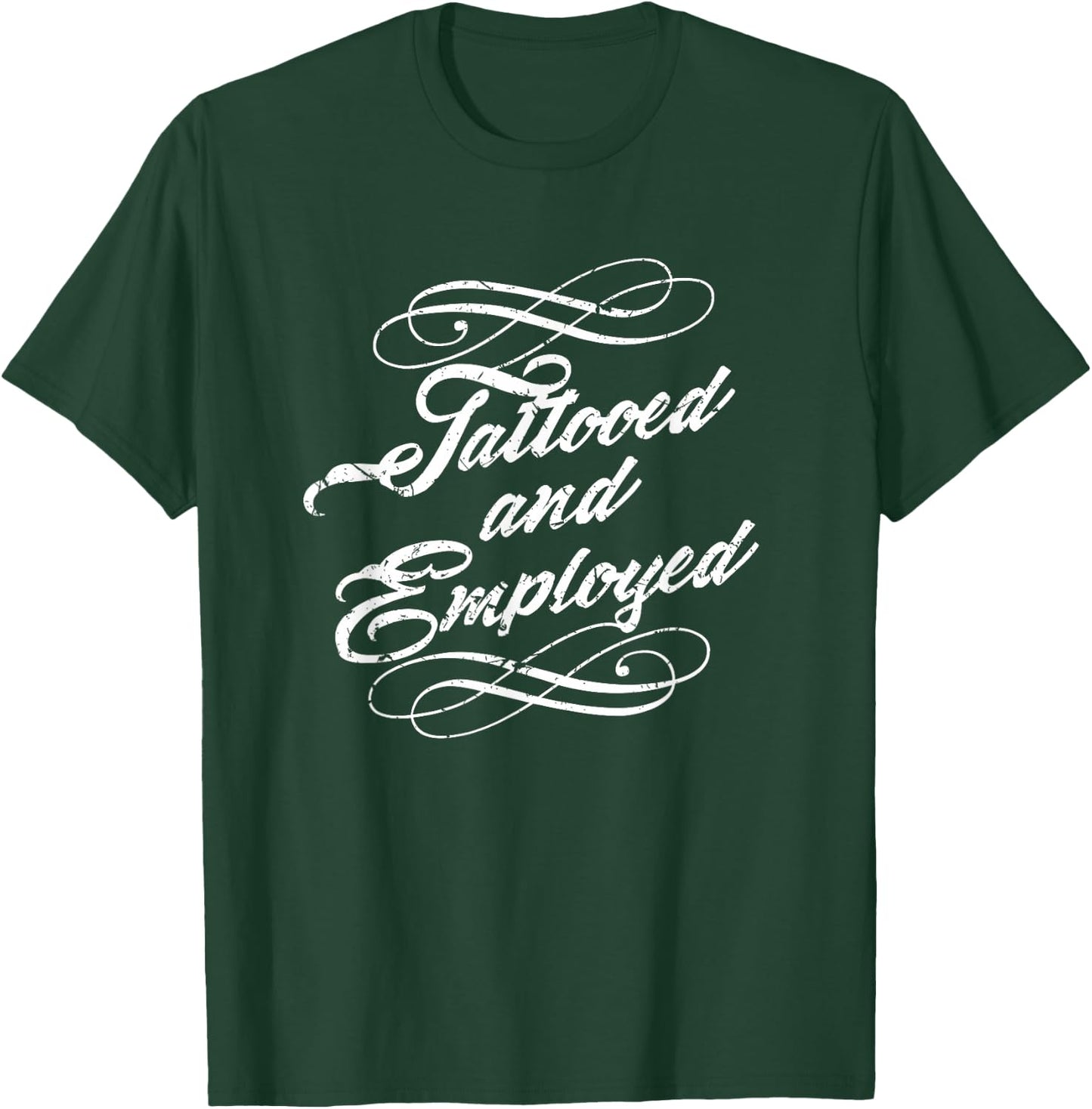 Yes I Have Tattoos and a Job Shirt Tattooed Employed T-Shirt - T-Shirt | Forest